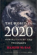 The world in 2020 : power culture, and prosperity